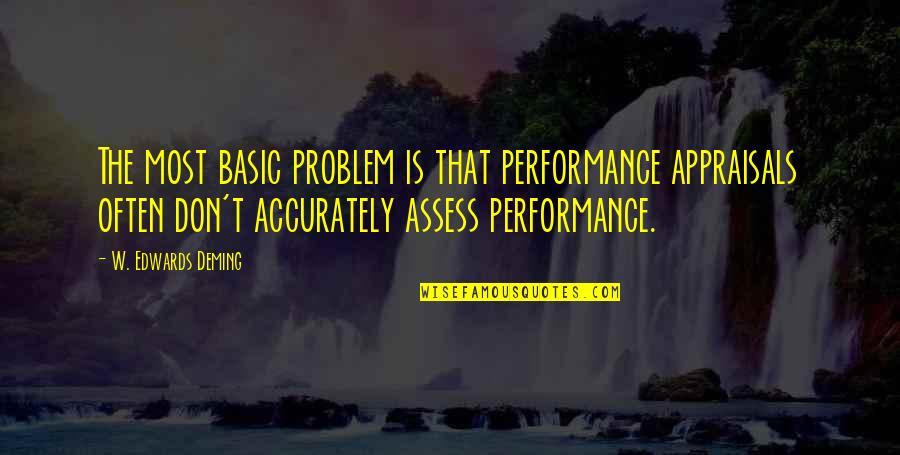 Zijad Turkovic Quotes By W. Edwards Deming: The most basic problem is that performance appraisals