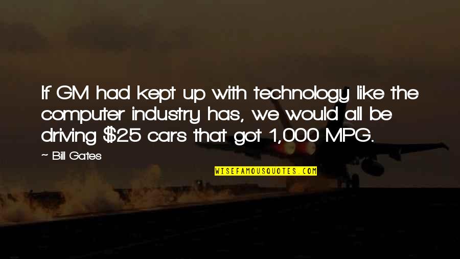 Zillich Builders Quotes By Bill Gates: If GM had kept up with technology like