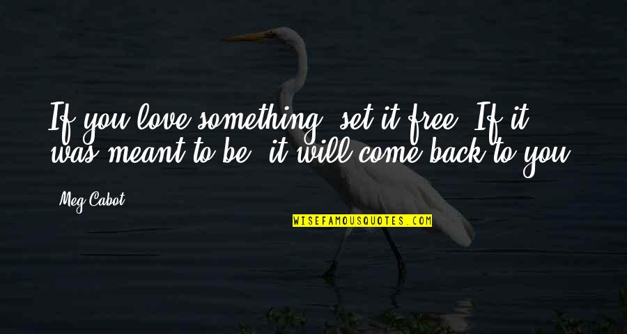 Zindagi In Hindi Quotes By Meg Cabot: If you love something, set it free. If