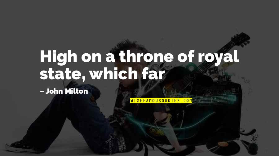 Zitta Group Quotes By John Milton: High on a throne of royal state, which