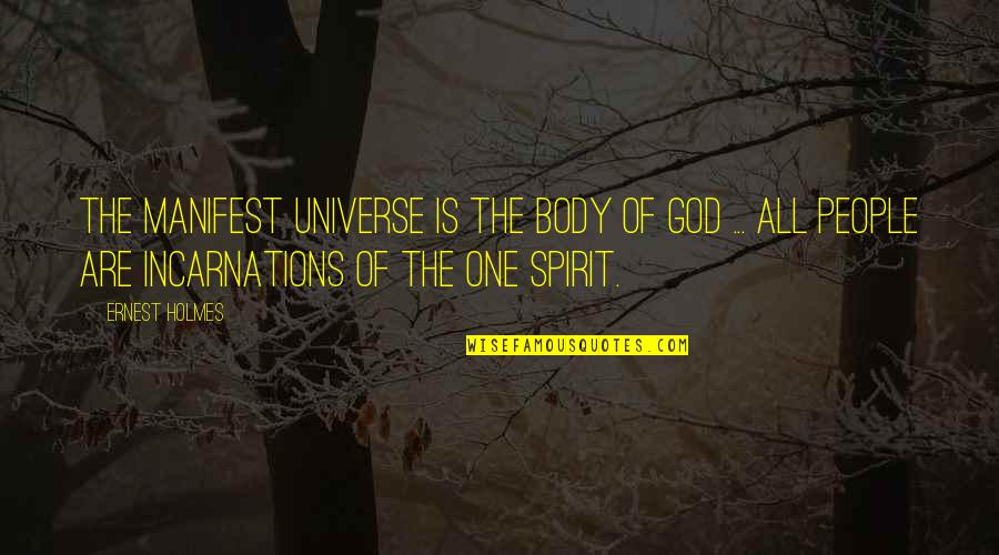 Znaci U Quotes By Ernest Holmes: The manifest universe is the body of God