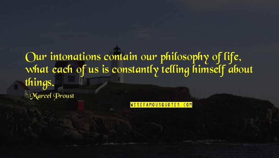 Zombie Tombstone Quotes By Marcel Proust: Our intonations contain our philosophy of life, what