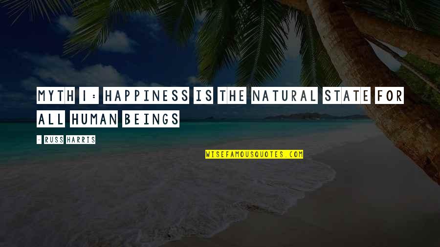 Zondwa Mandela Quotes By Russ Harris: Myth 1: Happiness Is the Natural State for