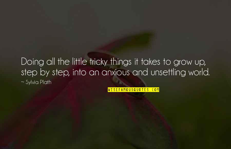 Zontovolo Quotes By Sylvia Plath: Doing all the little tricky things it takes