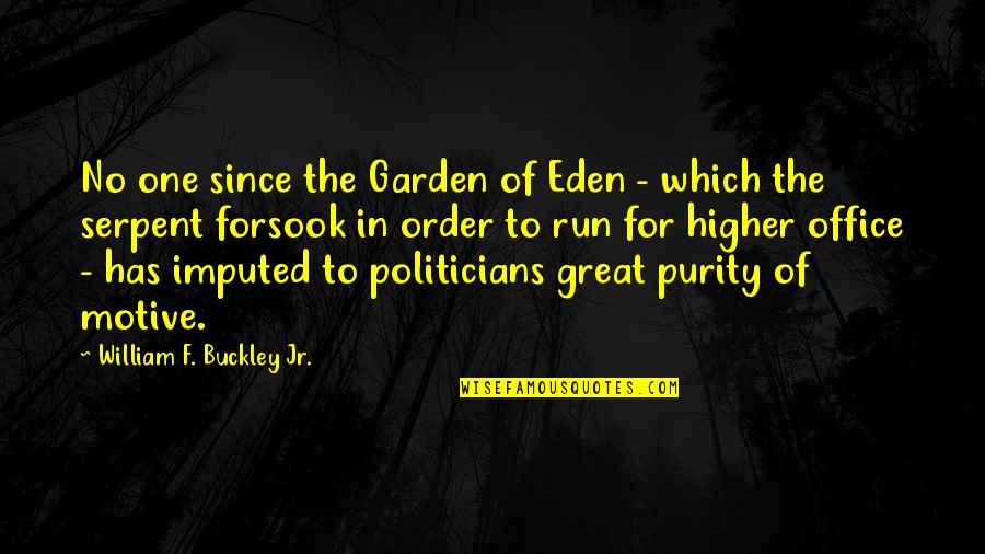 Zorlama Perspektif Quotes By William F. Buckley Jr.: No one since the Garden of Eden -