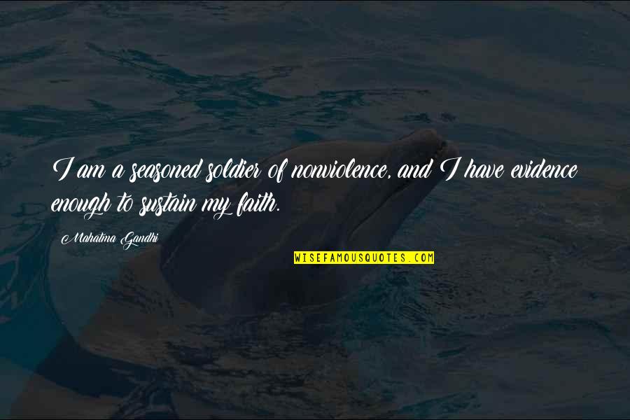 Zuibun Quotes By Mahatma Gandhi: I am a seasoned soldier of nonviolence, and