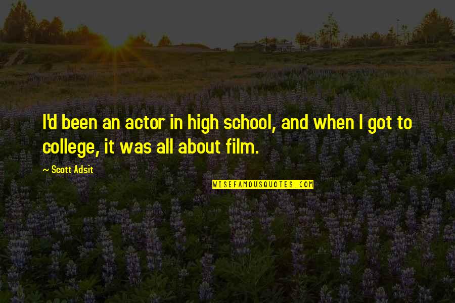 Zuigen Aan Quotes By Scott Adsit: I'd been an actor in high school, and