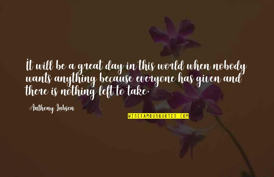 Zwanenberg Netherland Quotes By Anthony Labson: It will be a great day in this