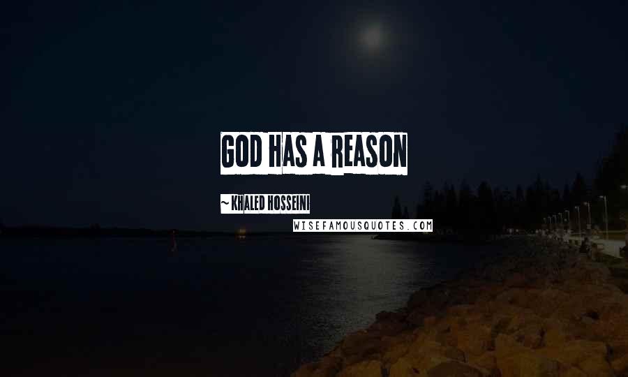 Khaled Hosseini Quotes: God Has a reason