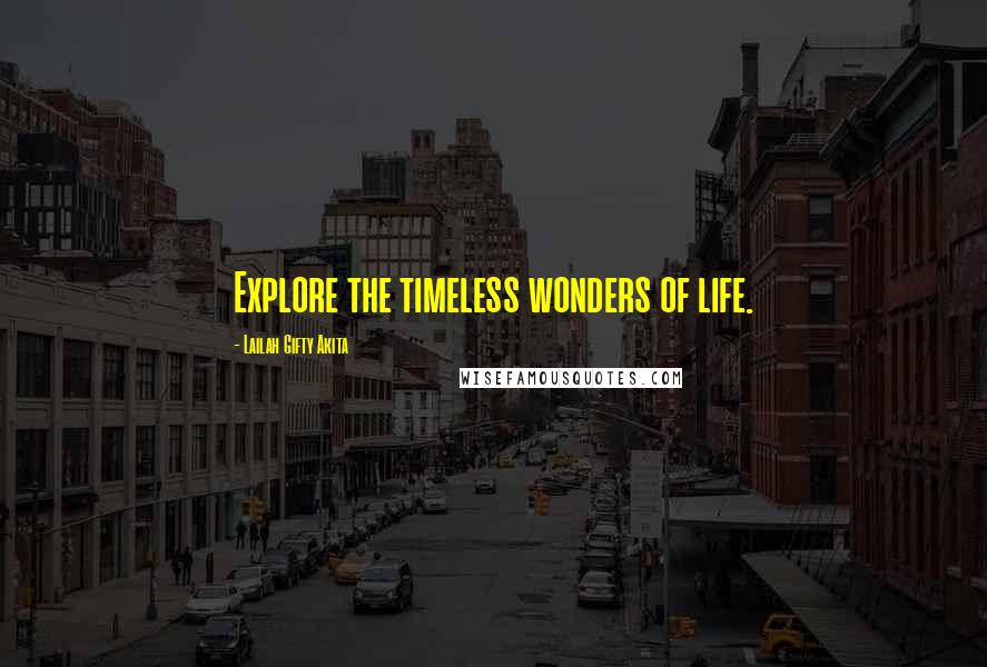 Lailah Gifty Akita Quotes: Explore the timeless wonders of life.