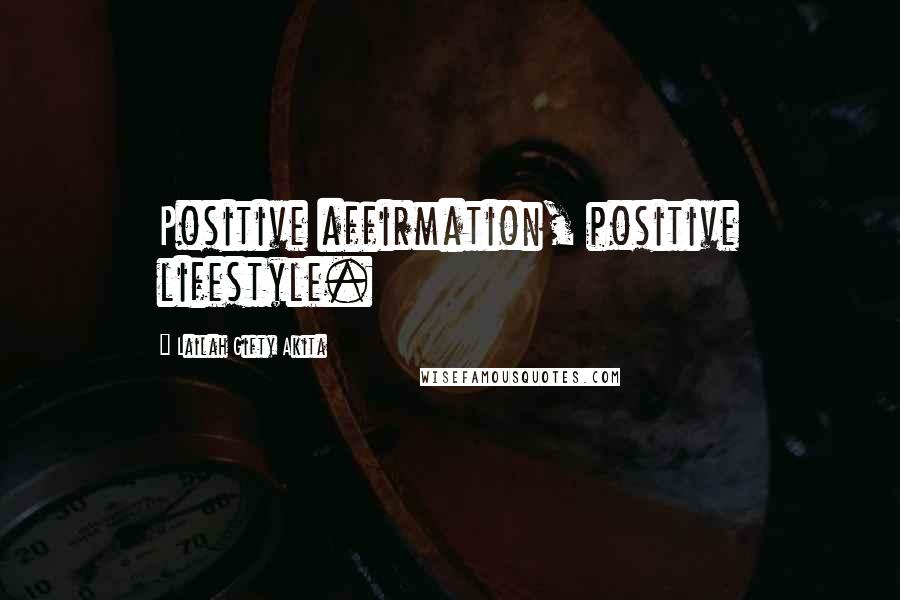 Lailah Gifty Akita Quotes: Positive affirmation, positive lifestyle.