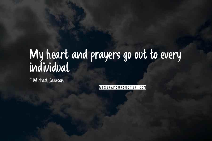 Michael Jackson Quotes: My heart and prayers go out to every individual