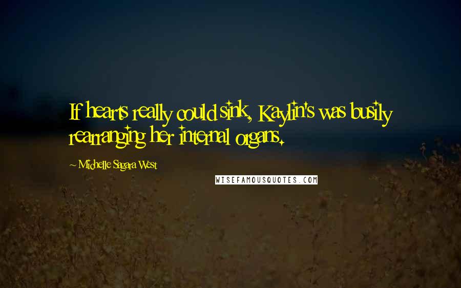 Michelle Sagara West Quotes: If hearts really could sink, Kaylin's was busily rearranging her internal organs.