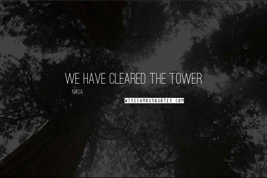 NASA Quotes: We Have Cleared the Tower