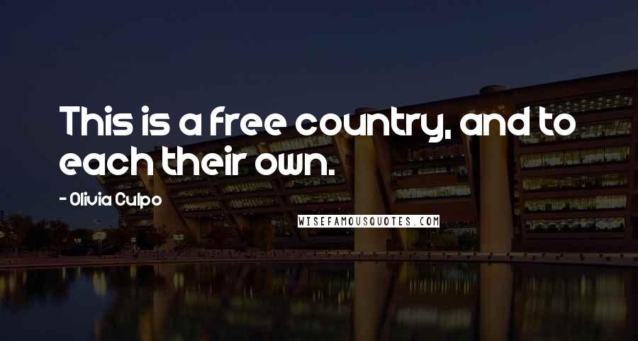 Olivia Culpo Quotes: This is a free country, and to each their own.