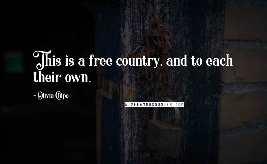 Olivia Culpo Quotes: This is a free country, and to each their own.