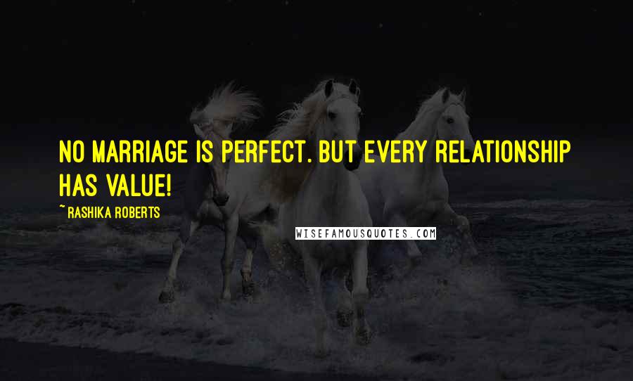 Rashika Roberts Quotes: No Marriage Is Perfect. But every relationship has value!