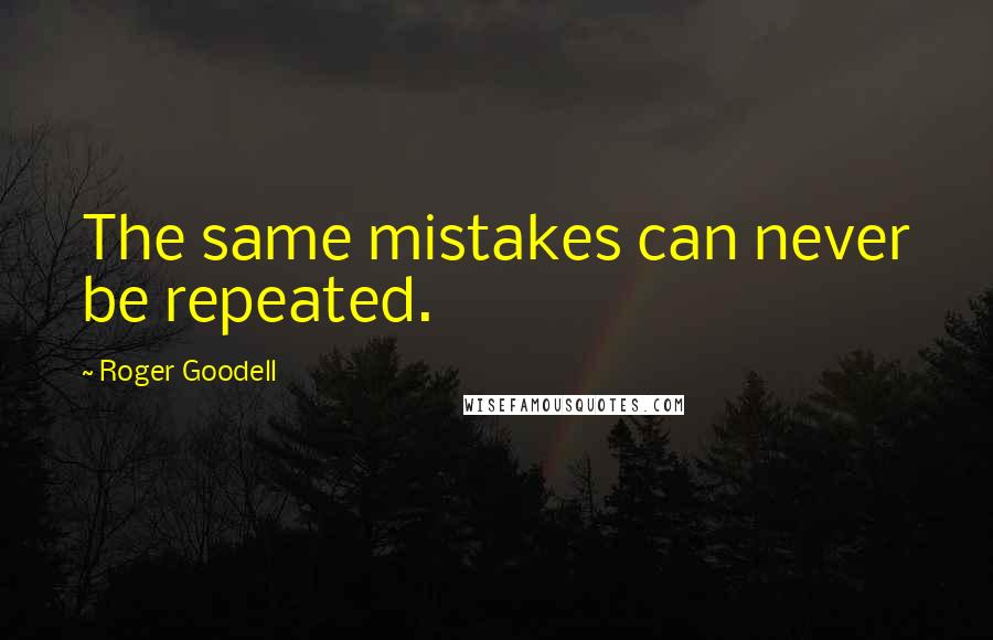 Roger Goodell Quotes: The same mistakes can never be repeated.