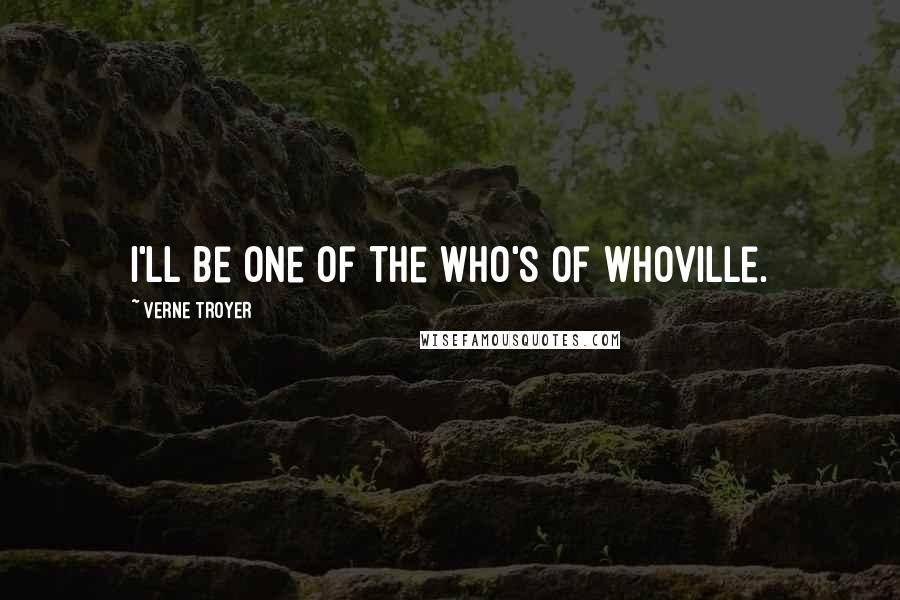 Verne Troyer Quotes: I'll be one of the Who's of Whoville.