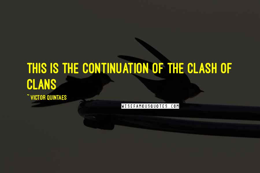 Victor Quintaes Quotes: This is the continuation of the Clash of Clans